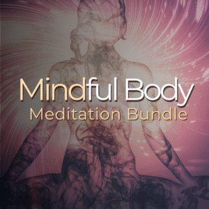 Mindful Body - Meditation bundle